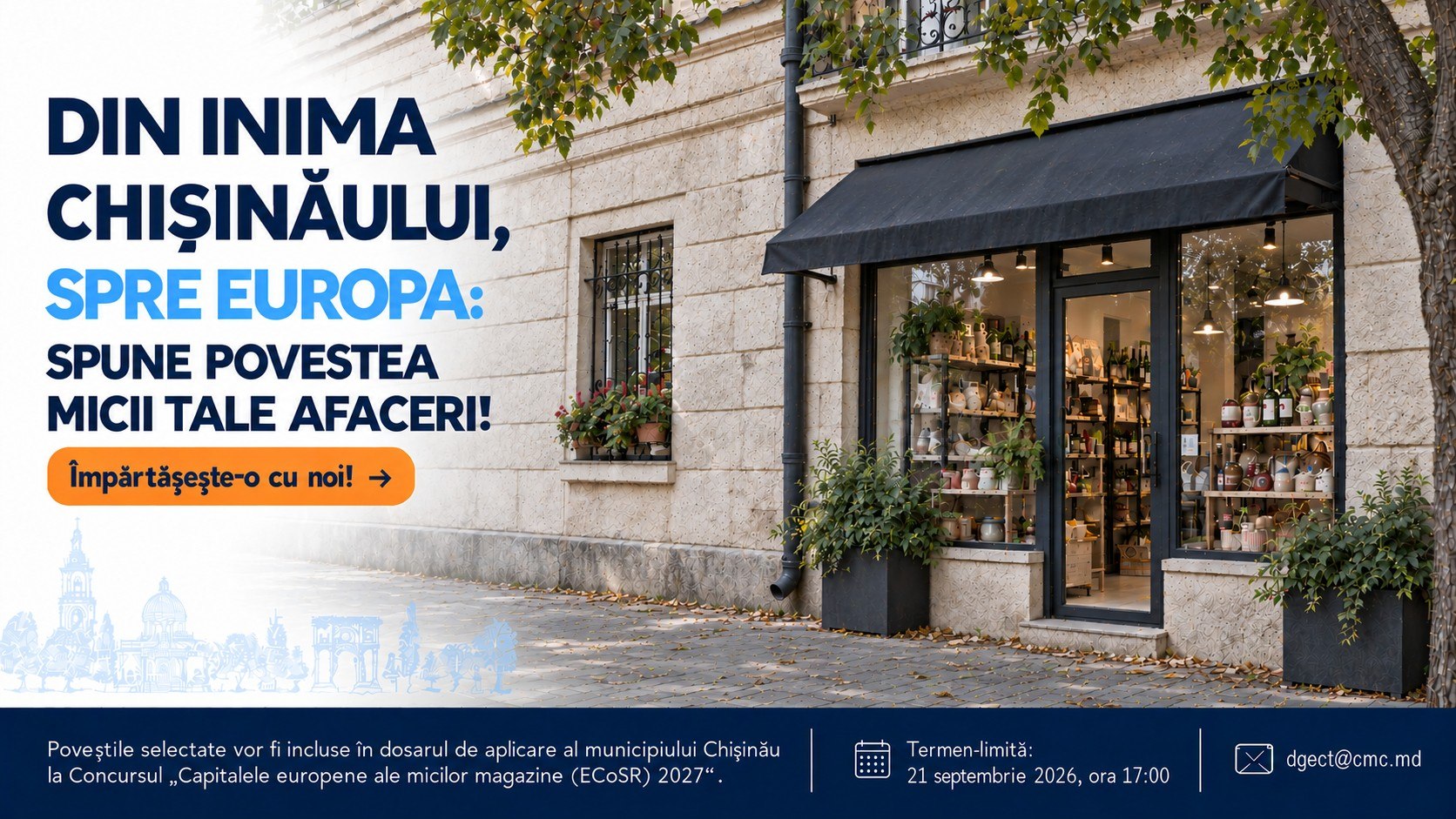 Din inima Chișinăului, spre Europa: spune povestea micii tale afaceri!